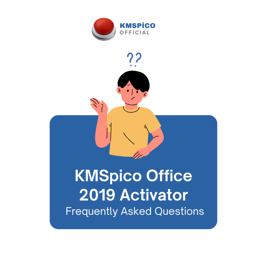 KMSpico Office 2019 Activator FAQs